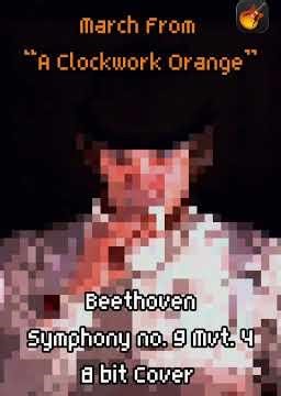 March From “A Clockwork Orange” 8 bit Cover