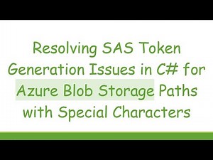 Resolving SAS Token Generation Issues in C# for Azure Blob Storage Paths with Special Characters
