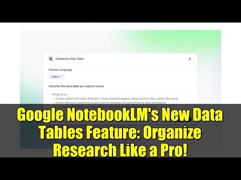 Google NotebookLM's New Data Tables Feature: Organize Research Like a Pro!