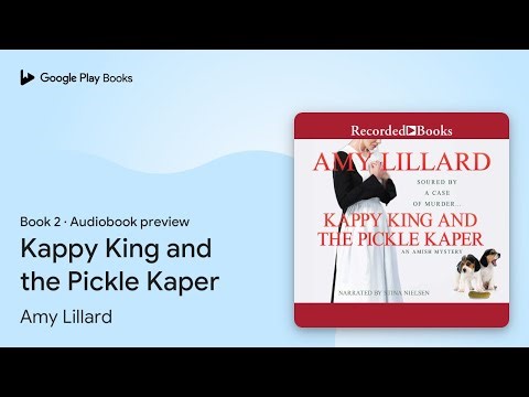 Kappy King and the Pickle Kaper Book 2 by Amy Lillard · Audiobook preview