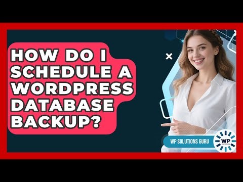 How Do I Schedule A WordPress Database Backup? - WP Solutions Guru
