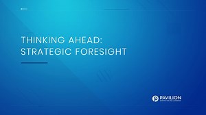 Thinking Ahead: Using Strategic Foresight