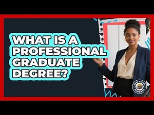 What Is A Professional Graduate Degree?