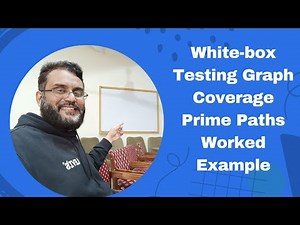 White-box Testing: Prime Path Testing Explained with Worked Example - Graph-Based Testing Part 6