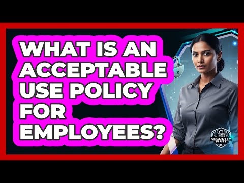 What Is an Acceptable Use Policy for Employees?