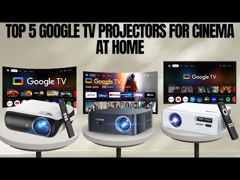 Top 5 Google TV Projectors 2025! (Ultimate Buying Guide)