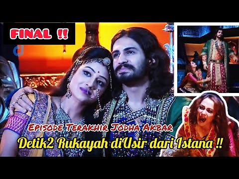 Jodha Akbar Final Episode!! The Moment Rukayah Was Banished from the Palace?? Indonesian Dubbed