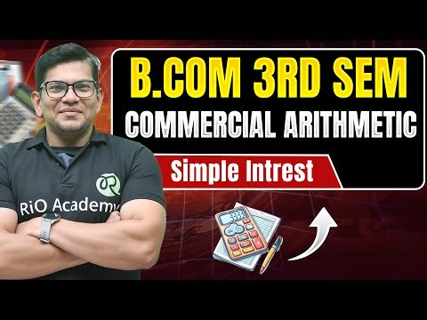 B.COM 3RD SEP | Commercial Arithmetic | Simple Interest | #bcom3rdsem