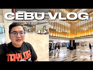 CEBU VLOG • Mactan-Cebu International Airport, Bai Hotel Cebu| Ivan de Guzman