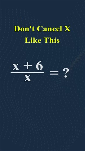 Stop Canceling X Like This — Common Algebra Mistake