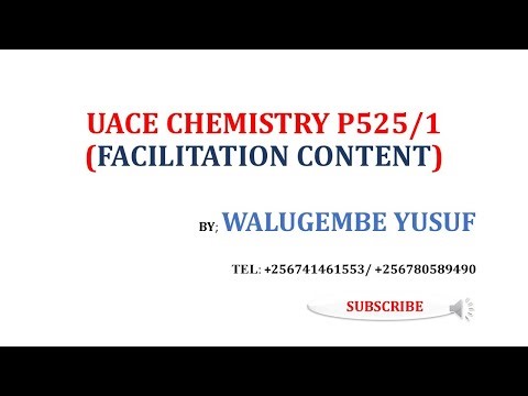UACE CHEMISTRY P525/1: FACILITATION FOR S5 & S6