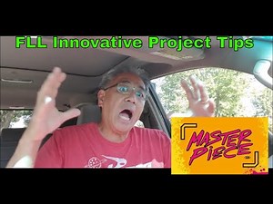 FLL Innovative Project Tips for Masterpiece 2023-2024