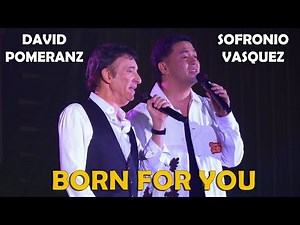 SOFRONIO VASQUEZ with DAVID POMERANZ - Born For You (Official Live Concert Video)