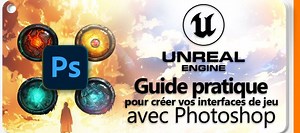 TUTO Photoshop gratuit pour créer vos interfaces de jeu importées dans Unreal Engine sur Tuto.com