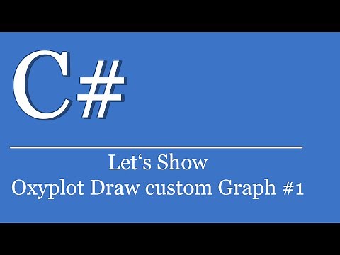 Let's Show #188 - C# Visual Studio .NET Tutorial - Oxyplot Draw Custom Graph #1