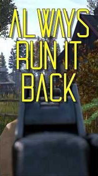 Always Run It Back in DayZ