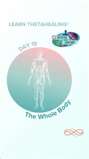 Day 15: The whole body - Intuitive Anatomy masterclass #thetahealing