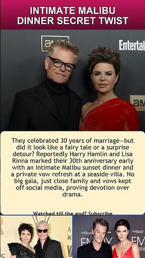 How Harry Hamlin and Wife Lisa Rinna Celebrated Their 30th Wedding #hollywoodbuzz