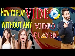 How to Play Video Without Any Video Player