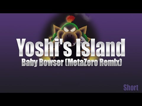 MetaZero - Big Baby Bowser (Yoshi's Island)
