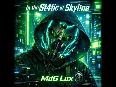 MdG Lux - In the st4tic of the skyl!ne (Official Audio)