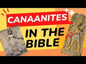 Canaanites: Understanding their Culture and Impact on the Bible