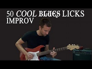 50 Cool Blues Licks Improvisation - Guitar Habits
