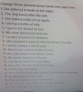 Change those present tense forms into past form.She (places) a... | Filo