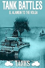 Tank Battles - El Alamein to the Volga
