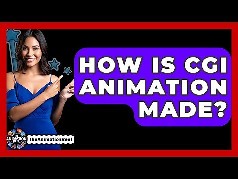 How Is CGI Animation Made? - The Animation Reel