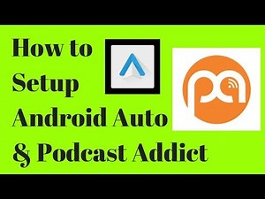 How to use Android Auto & Podcast Addict