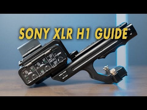 The Ultimate Sony XLR H1 Audio Top Handle Guide for the FX3 and FX30