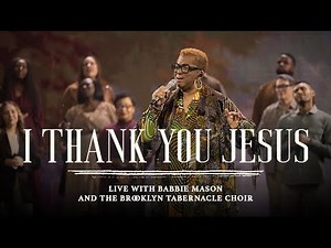 I Thank You Jesus feat. Babbie Mason | The Brooklyn Tabernacle Choir | I Will Not Be Moved Album