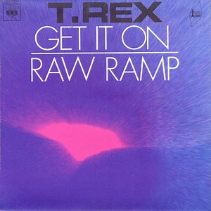 T. Rex - Get It On / Raw Ramp