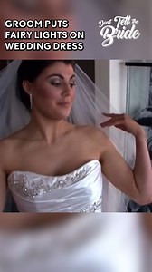 Groom puts fairy lights on wedding dress?! 🤔 #donttellthebride #bride #weddingdress. . | Don't Tell The Bride