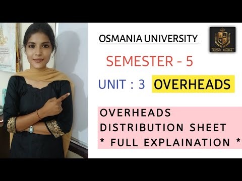 OVERHEADS DISTRIBUTION SHEET || COST ACCOUNTING || SEM - 5 || O.U || EXPLAINATION ‪@shivanipallela‬
