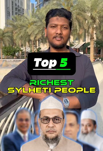 Top 5 Richest Sylheti Businessmen You Need to Know