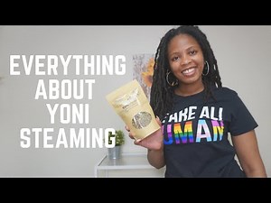 Everything you need to know about yoni steaming | Yoni Steaming for beginners