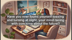 2500 Must Know CEFR B1 Vocabulary - Understanding Worry: Its Meaning, Usage, and Impact