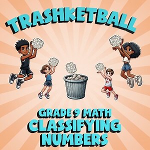Classifying Numbers TRASHKETBALL Math Game - No Prep Grade 9 Review