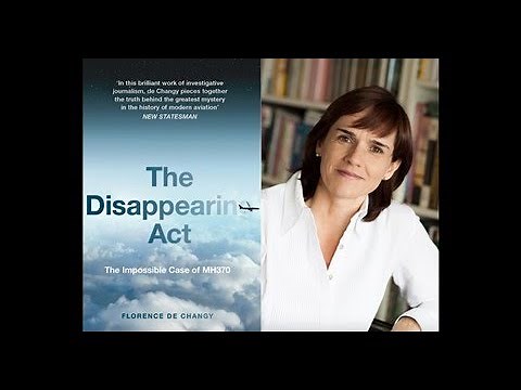 What Happened to Flight MH370? Florence de Changy Finds Answers in ‘The Disappearing Act’