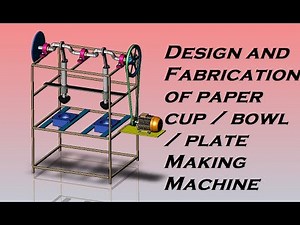 Paper Plate and Cup Making Machine - Mechanical Project