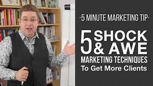 5 Shock And Awe Marketing Techniques To Get More Clients