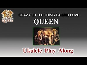 Crazy Little Thing Called Love - Queen - Ukulele Play Along