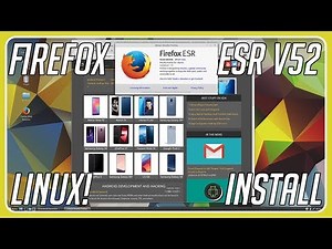 [LINUX] How to install Firefox ESR V52 64bit