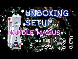 UNBOXING and HOW TO SETUP SKIMMER BUBBLE MAGUS CURVE 5 #SALTWATERTANK