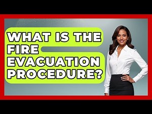 What Is The Fire Evacuation Procedure? - Law Enforcement Insider