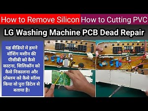 LG Washing Machine PCB Repair Complete Details | Silicon Remove | PVC cutting | PCB Repair |