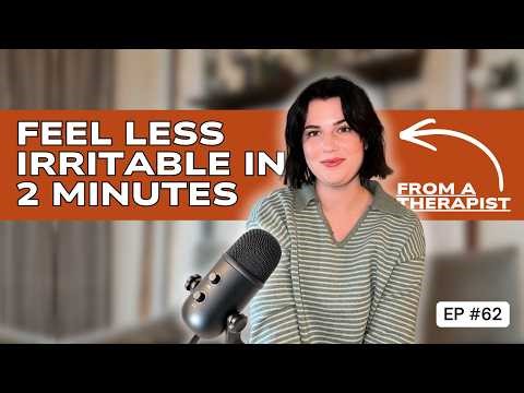 Why Am I So Irritable? | Therapist Explains How to Calm Down Fast