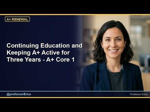 Continuing Education and Keeping A+ Active for Three Years - A+ Core 1